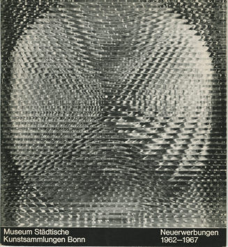 Neuerwerbungen 1962-1967. Ankäufe, Stiftungen, Dauerleihgaben