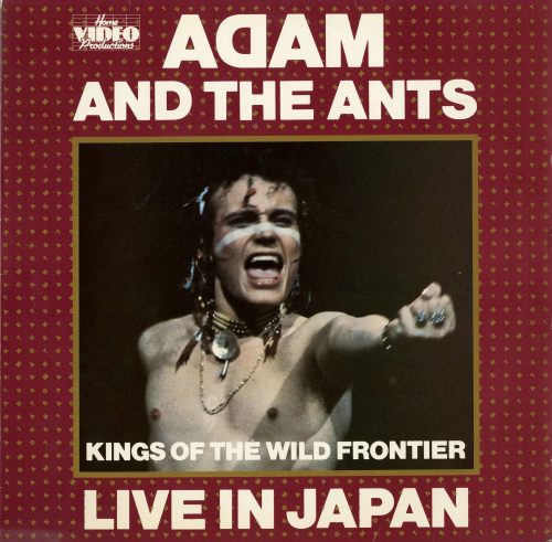 ADAM AND THE ANTS - KINGS OF THE WILD FRONTIER - LIVE IN JAPAN, 1982