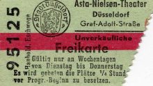 Eine Eintrittskarte (Freikarte) des "Asta Nielsen-Theater" in der Graf-Adolf-Straße 37 in Düsse ...