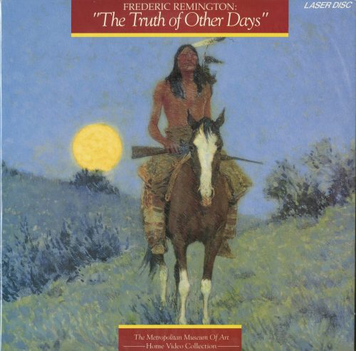 AMERICAN MASTERS S6E5 - FREDERIC REMINGTON: THE TRUTH OF OTHER DAYS, 1991