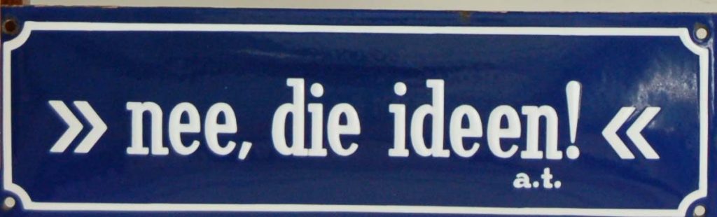 nee, die ideen!