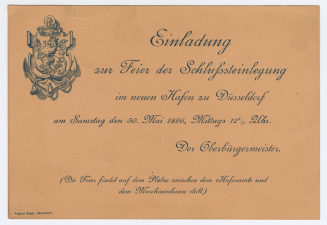 Einladung zur Feier des Schlußsteinlegung im neuen Hafen zu Düsseldorf am Samstag den 30. Mai 1896, Mittags 12 1/2 Uhr.