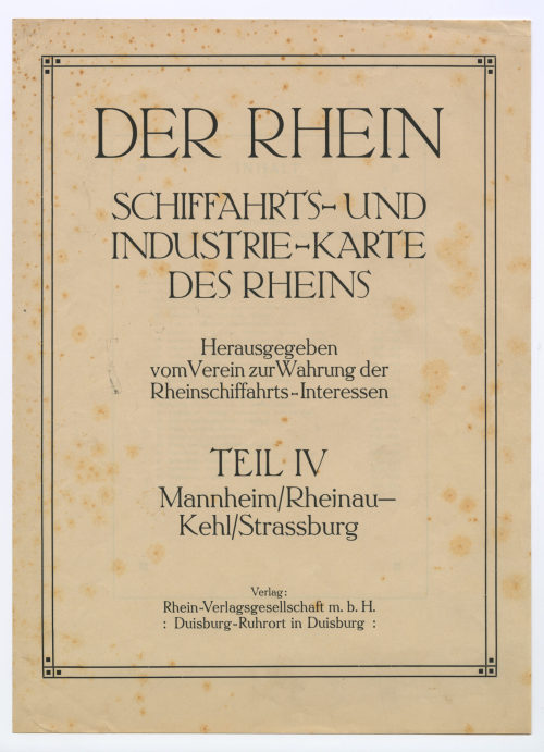 Verein zur Wahrung der Rheinschiffahrtsinteresse (Herausgeber*in), DER RHEIN. SCHIFFAHRTS- UND INDUSTRIE-KARTE DES RHEINS (Titelblatt), Anfang des 20. Jahrhunderts