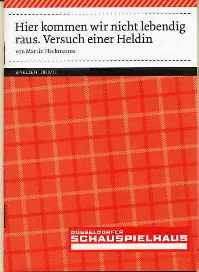 Programmheft "Hier kommen wir nicht lebendig raus. Versuch einer Heldin" von Martin Heckmanns