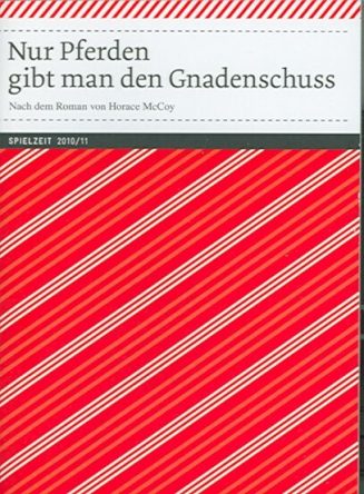 Programmheft "Nur Pferden gibt man den Gnadenschuss" nach dem Roman von Horace McCoy