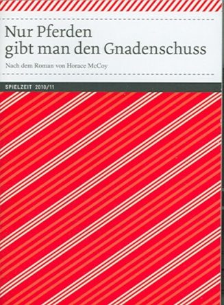 Programmheft "Nur Pferden gibt man den Gnadenschuss" nach dem Roman von Horace McCoy