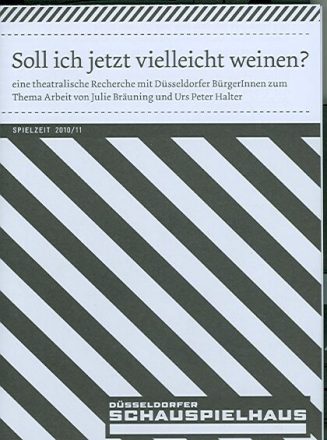 Programmheft "Soll ich jetzt vielleicht weinen?" von Julie Bräuning und Urs Peter Halter